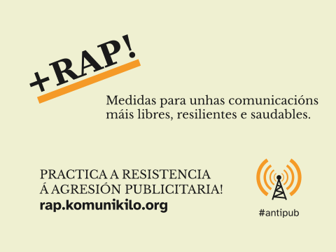 cartel apaisado para difundir as medidas da RAP nunha campaña con nome +RAP! Medidas para unas comunicacións máis libres, resilientes e saudables. ¡Practica a Resistencia á Agresión Publicitaria!